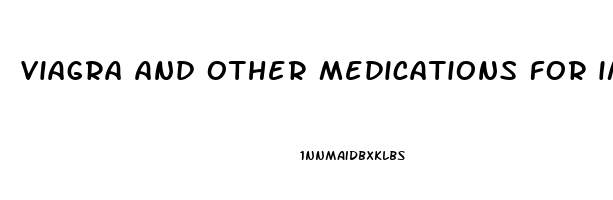 viagra and other medications for impotence