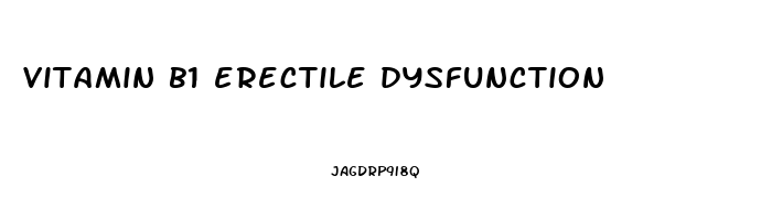 vitamin b1 erectile dysfunction