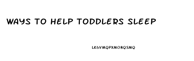 ways to help toddlers sleep