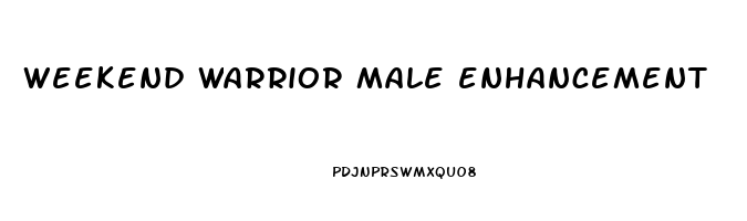 weekend warrior male enhancement