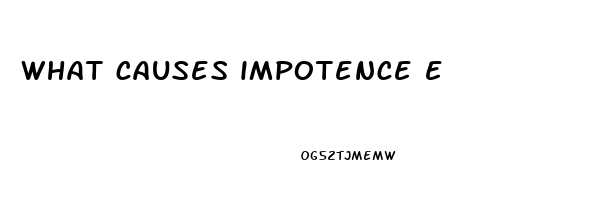 what causes impotence e