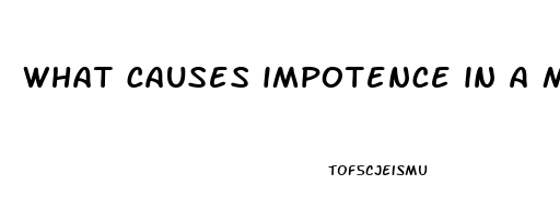 what causes impotence in a man