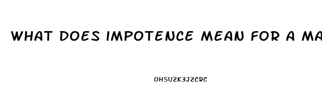 what does impotence mean for a man