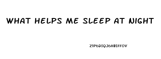 what helps me sleep at night