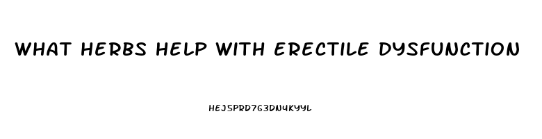 what herbs help with erectile dysfunction