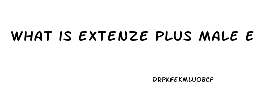 what is extenze plus male enhancement