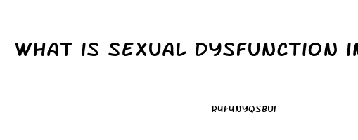 what is sexual dysfunction in males