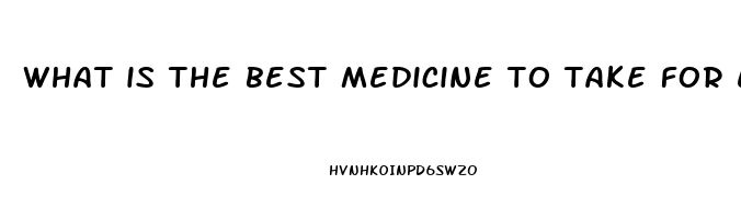 what is the best medicine to take for erectile dysfunction