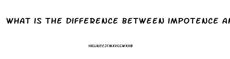 what is the difference between impotence and erectile dysfunction