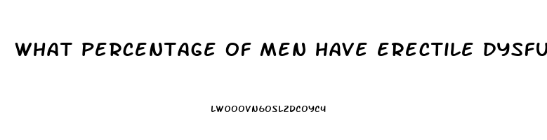 what percentage of men have erectile dysfunction
