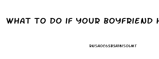 what to do if your boyfriend has erectile dysfunction