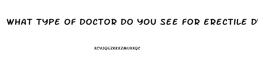 what type of doctor do you see for erectile dysfunction