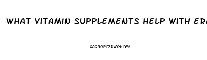 what vitamin supplements help with erectile dysfunction