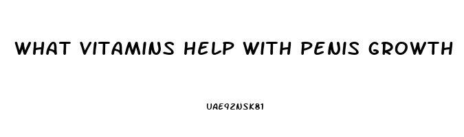 what vitamins help with penis growth