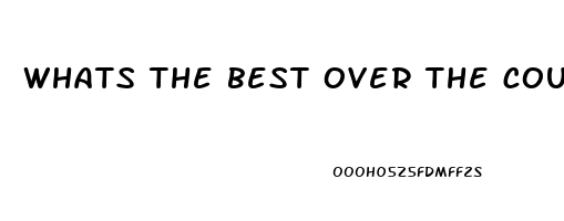 whats the best over the counter erectile dysfunction medication