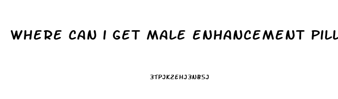 where can i get male enhancement pills