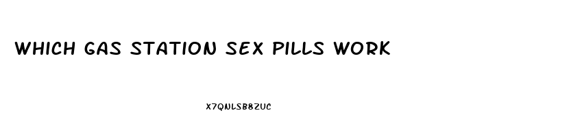 which gas station sex pills work