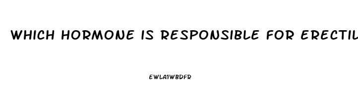 which hormone is responsible for erectile dysfunction