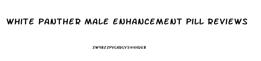 white panther male enhancement pill reviews