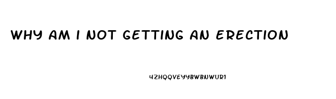 why am i not getting an erection