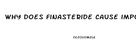 why does finasteride cause impotence