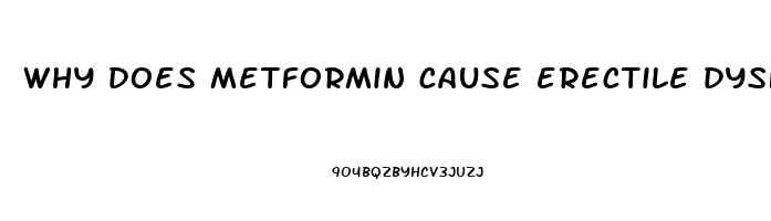 why does metformin cause erectile dysfunction