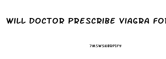 will doctor prescribe viagra for performance anxiety
