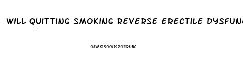 will quitting smoking reverse erectile dysfunction