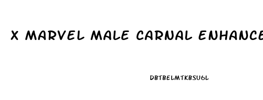 x marvel male carnal enhancement