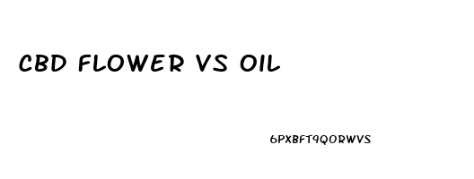 Cbd Flower Vs Oil