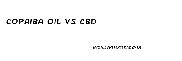 Copaiba Oil Vs Cbd