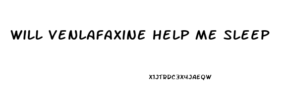 Will Venlafaxine Help Me Sleep