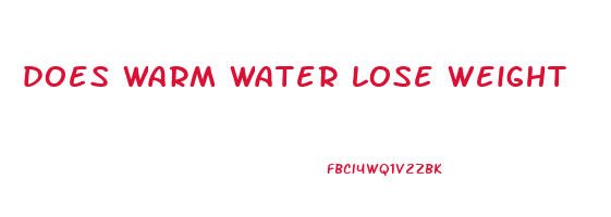 does warm water lose weight