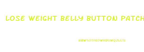 lose weight belly button patch