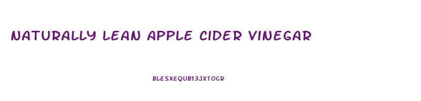 naturally lean apple cider vinegar